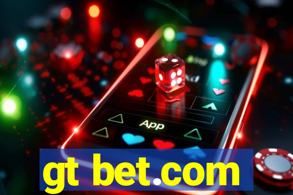 gt bet.com